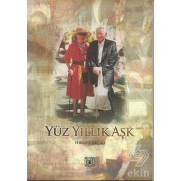 Yüz Yıllık Aşk - Hikmet Akçalı