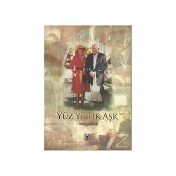 Yüz Yıllık Aşk - Hikmet Akçalı