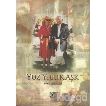 Yüz Yıllık Aşk - Hikmet Akçalı