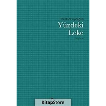 Yüzdeki Leke - Mustafa Aydoğan