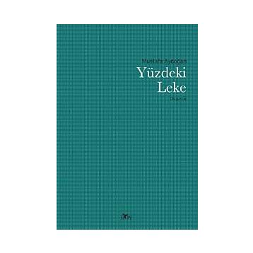 Yüzdeki Leke - Mustafa Aydoğan