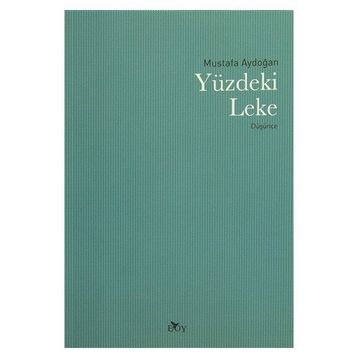 Yüzdeki Leke - Mustafa Aydoğan