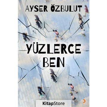 Yüzlerce Ben - Ayser Özbulut