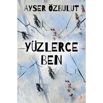 Yüzlerce Ben - Ayser Özbulut