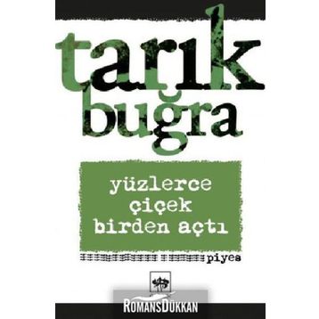 Yüzlerce Çiçek Birden Açtı - Tarık Buğra