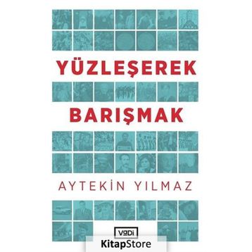 Yüzleşerek Barışmak - Aytekin Yılmaz