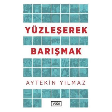 Yüzleşerek Barışmak - Aytekin Yılmaz