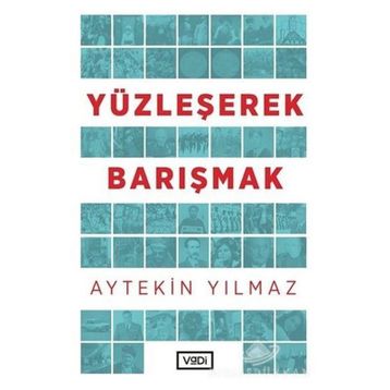 Yüzleşerek Barışmak - Aytekin Yılmaz