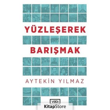 Yüzleşerek Barışmak - Aytekin Yılmaz
