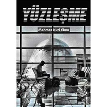YÜZLEŞME - MEHMET NURI EKEN