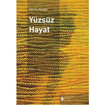 Yüzsüz Hayat - Adnan Gerger