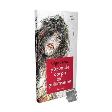 Yüzümde Çarpık Bir Gülümseme - Bilge Berze