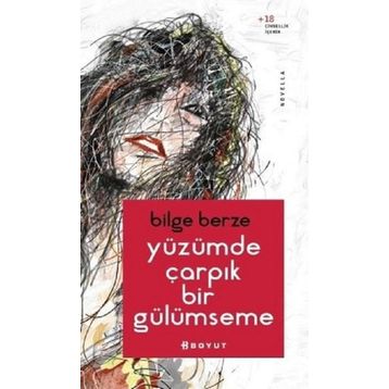 Yüzümde Çarpık Bir Gülümseme - Bilge Berze