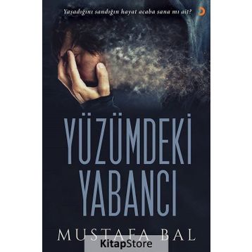 Yüzümdeki Yabancı - Mustafa Bal