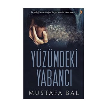 Yüzümdeki Yabancı - Mustafa Bal