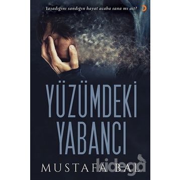 Yüzümdeki Yabancı - Mustafa Bal