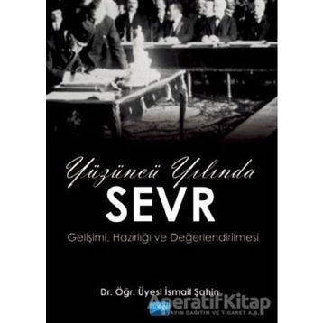 Yüzüncü Yılında Sevr / İsmail Şahin / Nobel Akademik Yayıncılık