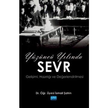 Yüzüncü Yılında Sevr / İsmail Şahin / Nobel Akademik Yayıncılık