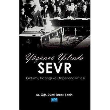 Yüzüncü Yılında Sevr / İsmail Şahin / Nobel Akademik Yayıncılık