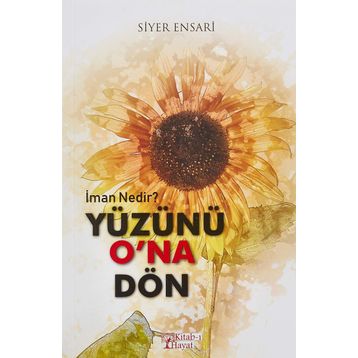 Yüzünü O'na Dön - Siyer Ensari