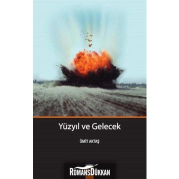Yüzyıl Ve Gelecek - Ümit Aktaş