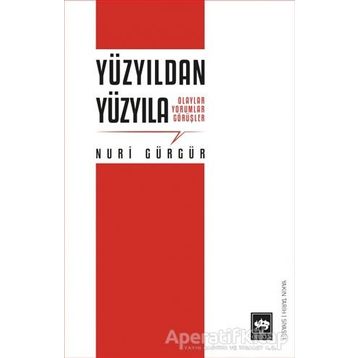 Yüzyıldan Yüzyıla - Nuri Gürgür