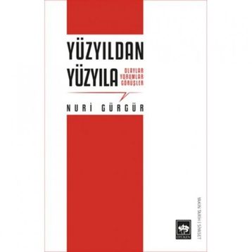Yüzyıldan Yüzyıla - Nuri Gürgür
