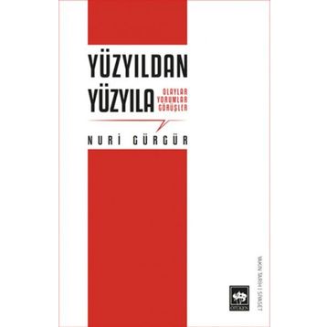 Yüzyıldan Yüzyıla - Nuri Gürgür