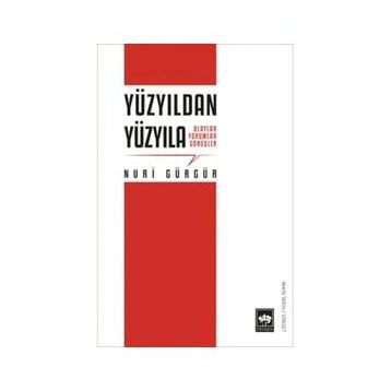Yüzyıldan Yüzyıla - Nuri Gürgür