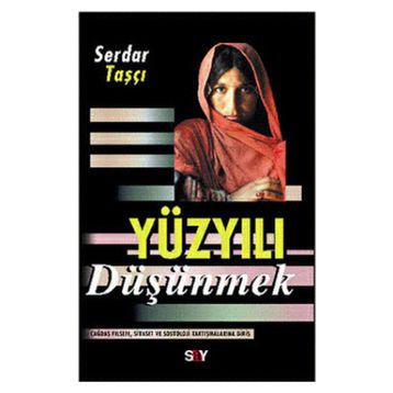 YÜZYILI DÜŞÜNMEK - SERDAR TAŞÇI