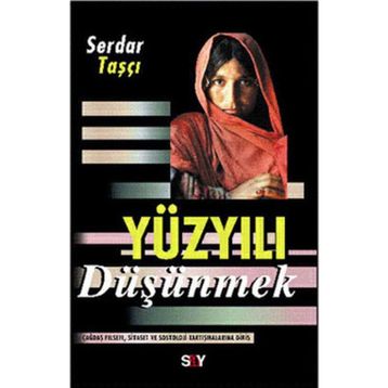 YÜZYILI DÜŞÜNMEK - SERDAR TAŞÇI