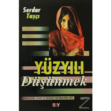 YÜZYILI DÜŞÜNMEK - SERDAR TAŞÇI