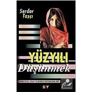 YÜZYILI DÜŞÜNMEK - SERDAR TAŞÇI