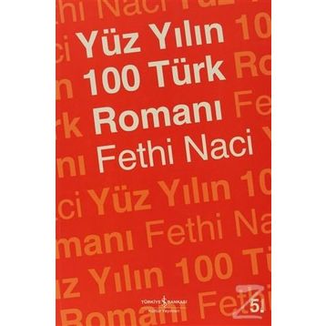 Yüzyılın 100 Türk Romanı - Fethi Naci