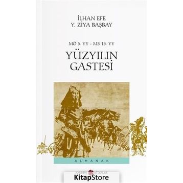 Yüzyılın Gastesi - İlhan Efe Y. Ziya Başbay