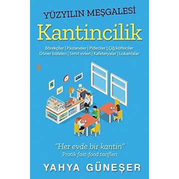 Yüzyılın Meşgalesi Kantincilik - Yahya Güneşer