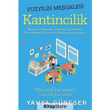 Yüzyılın Meşgalesi Kantincilik - Yahya Güneşer
