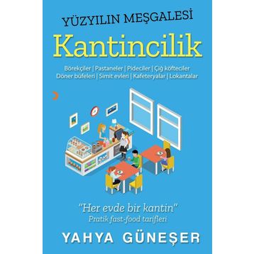 Yüzyılın Meşgalesi Kantincilik - Yahya Güneşer