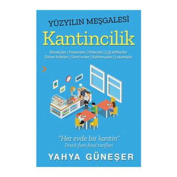 Yüzyılın Meşgalesi Kantincilik - Yahya Güneşer