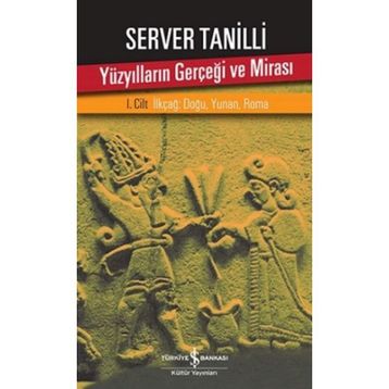 Yüzyılların Gerçeği ve Mirası 1. Cilt - Server Tanilli