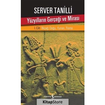 Yüzyılların Gerçeği ve Mirası 1. Cilt - Server Tanilli