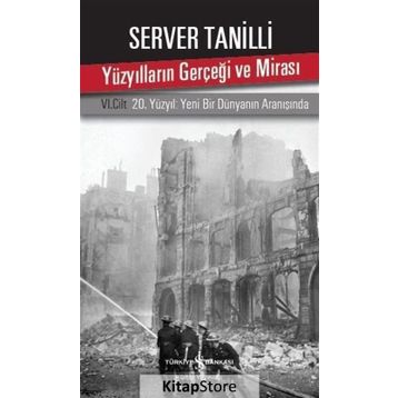 YÜZYILLARIN GERÇEĞİ VE MİRASI IV. CILT - SERVER TANILLI