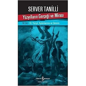 YÜZYILLARIN GERÇEĞİ VE MİRASI IV. CILT - SERVER TANILLI