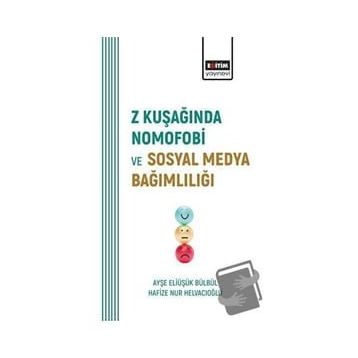 Z Kuşağında Nomofobi ve Sosyal Medya Bağımlılığı Eğitim Yayınevi