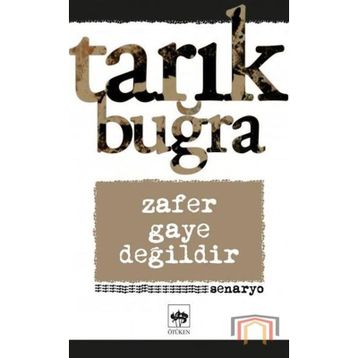 Zafer Gaye Değildir - Tarık Buğra