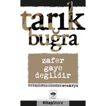 Zafer Gaye Değildir - Tarık Buğra
