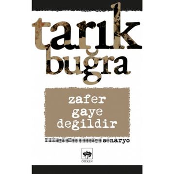 Zafer Gaye Değildir - Tarık Buğra