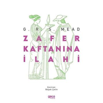 Zafer Kaftanına İlahi G. R. S. Mead