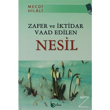 ZAFER VE İKTİDAR VAAD EDILEN NESIL - MECDI HILALI
