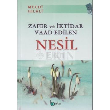 ZAFER VE İKTİDAR VAAD EDILEN NESIL - MECDI HILALI